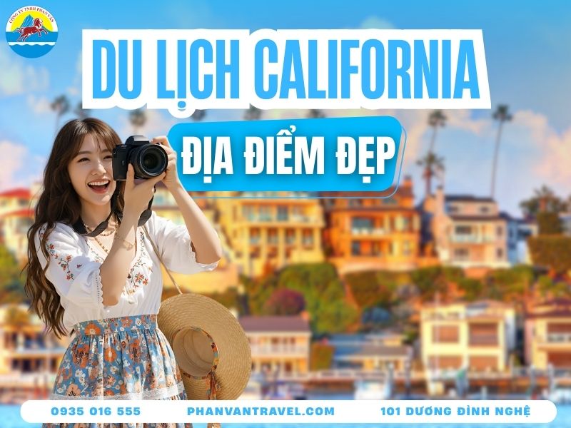 15 Địa Điểm Du Lịch California Sống Ảo Cực Chất Cho Giới Trẻ