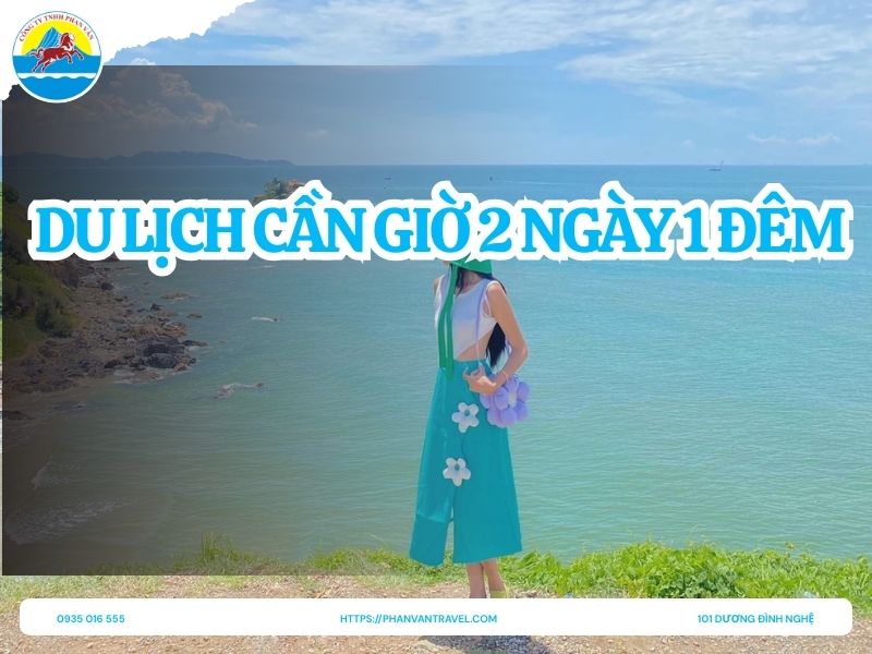 Lịch Trình Du Lịch Cần Giờ 2 Ngày 1 Đêm Giá Rẻ, Ăn Gì, Ở Đâu