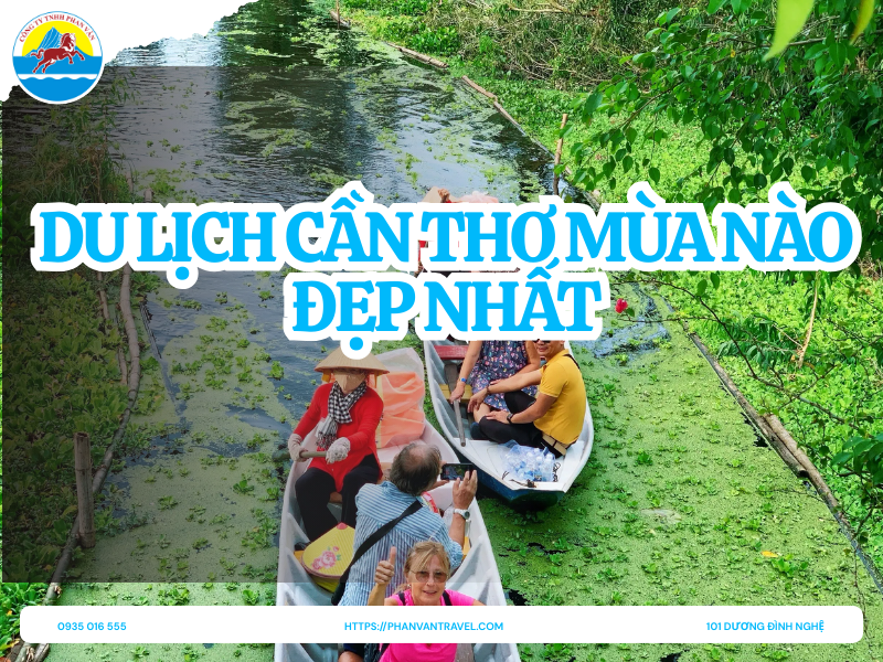 Du Lịch Cần Thơ Mùa Nào Đẹp Nhất? Gợi Ý Thời Điểm Lý Tưởng