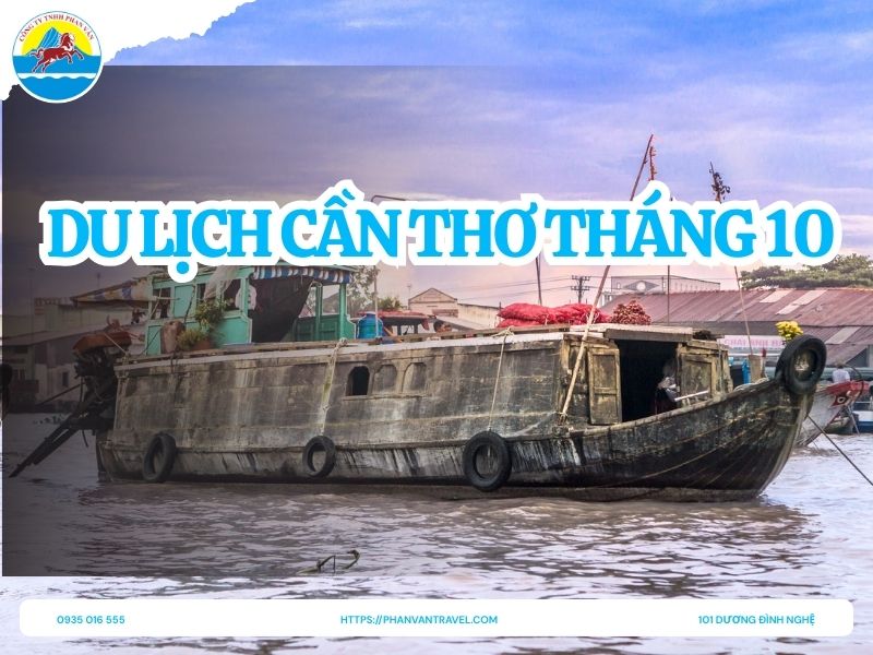 Kinh Nghiệm Du Lịch Cần Thơ Tháng 10 Bạn Nên Biết