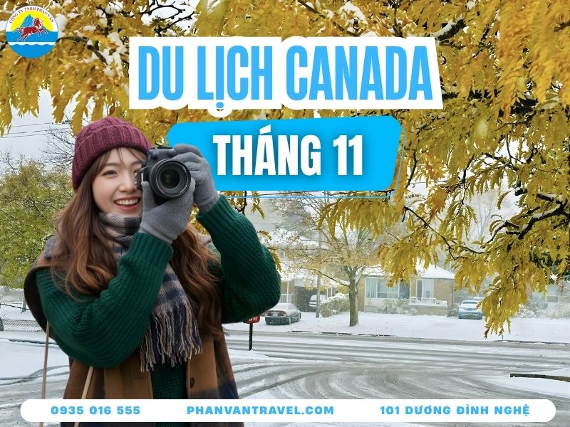 Du Lịch Canada Tháng 11 - Trải Nghiệm 1-0-2 Không Thể Bỏ Lỡ