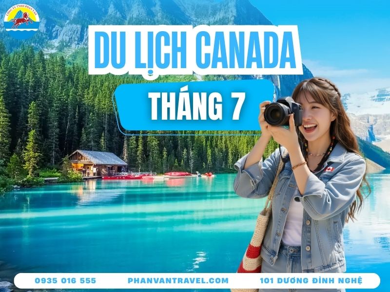 Du Lịch Canada Tháng 7 - Mùa Đẹp Nhất Của Xứ Sở Lá Phong