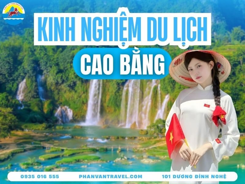 Cẩm Nang Du Lịch Cao Bằng: Ăn Gì, Chơi Đâu, Ở Đâu Chất Nhất?