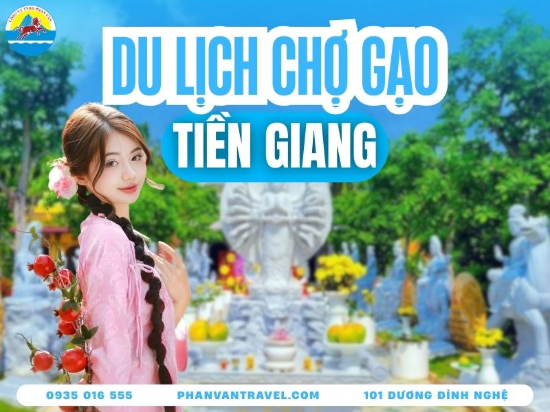 Du Lịch Chợ Gạo Tiền Giang: Top 10 Điểm Đến Không Thể Bỏ Lỡ