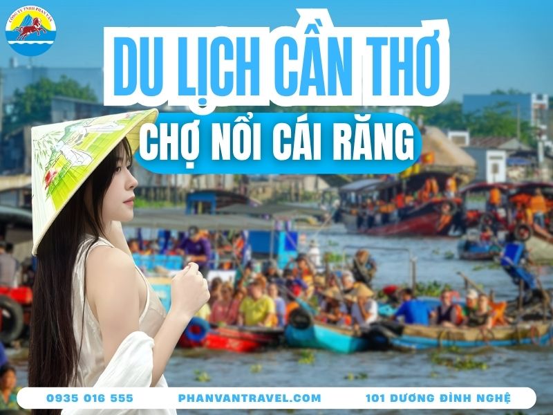 Kinh Nghiệm Du Lịch Chợ Nổi Cái Răng Cần Thơ​ Cập Nhật Mới Nhất