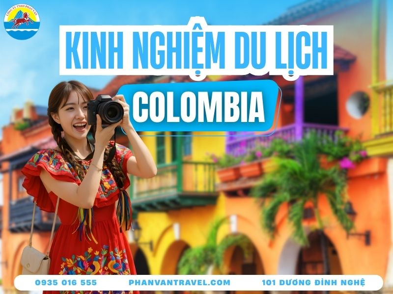 Kinh Nghiệm Du Lịch Colombia​ - Khám Phá Đất Nước Đa Sắc Màu