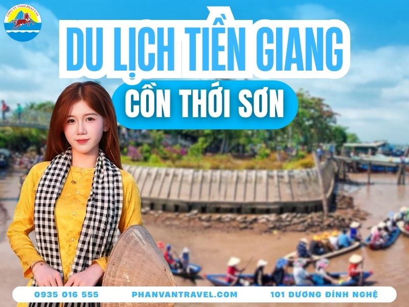 Kinh Nghiệm Du Lịch Cồn Thới Sơn Tiền Giang 2026 Chi Tiết