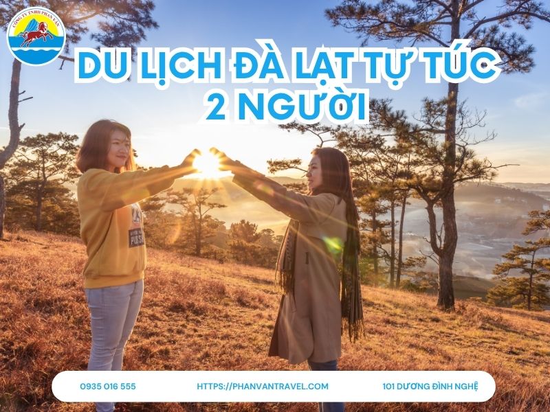 Checklist A-Z: Du Lịch Đà Lạt Tự Túc 2 Người Cần Bao Nhiêu Tiền?