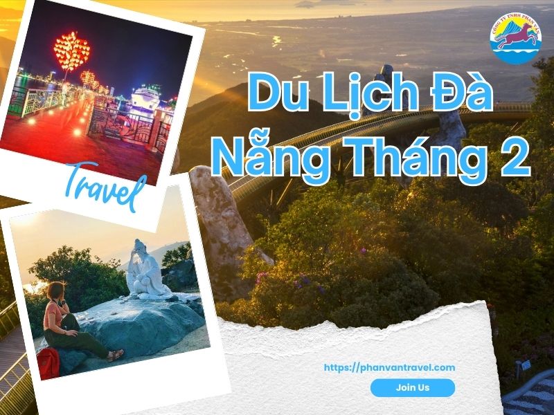 Du Lịch Đà Nẵng Tháng 2: Cẩm Nang Cho Chuyến Đi Siêu Hot
