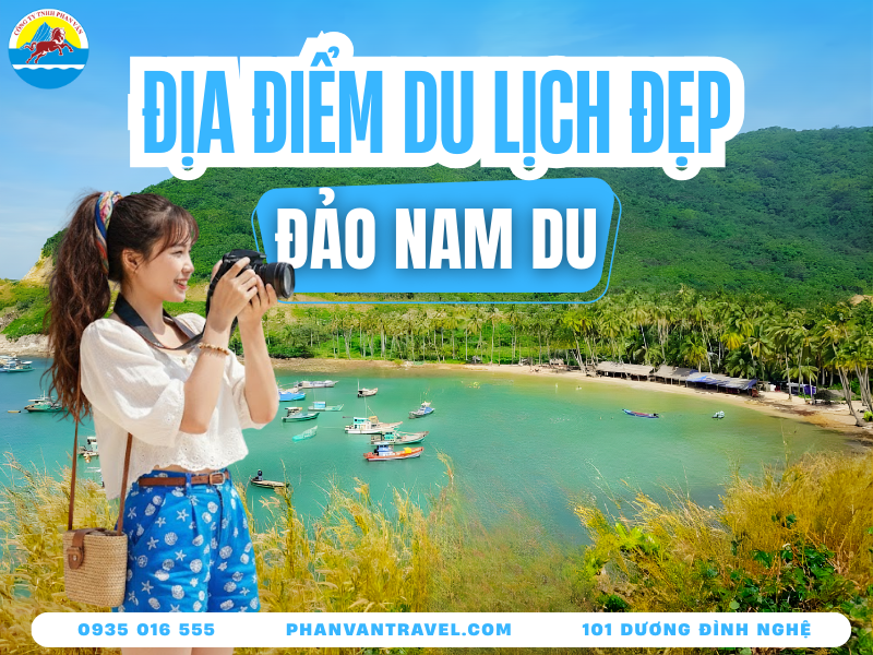 Du Lịch Đảo Nam Du Kiên Giang​: Khám Phá 15 Điểm Đến Không Thể Bỏ Lỡ