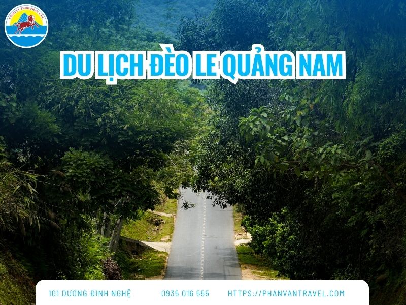 Du Lịch Đèo Le Quảng Nam: Điểm Đến Cho Người Yêu Thiên Nhiên