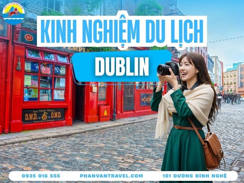 Kinh Nghiệm Du Lịch Dublin Chinh Phục Hòn Đảo Ngọc Bích