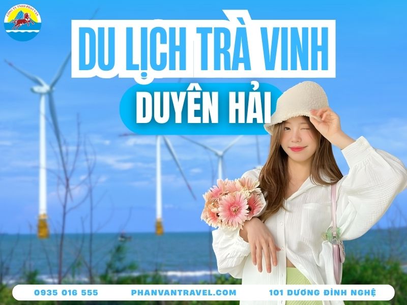 Khám Phá 10 Địa Điểm Du Lịch Duyên Hải Trà Vinh Đang Gây Bão​