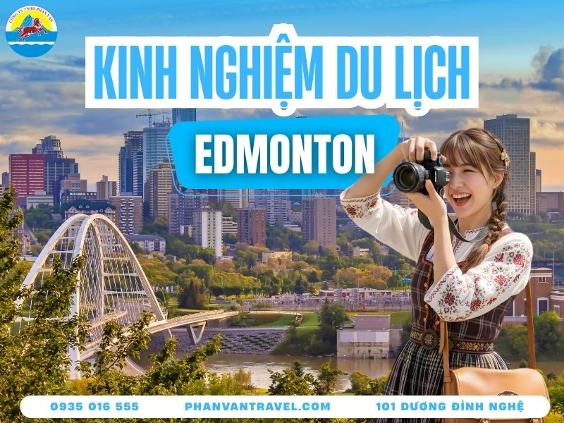 Du Lịch Edmonton Điểm Đến Khác Biệt Của Miền Tây Canada