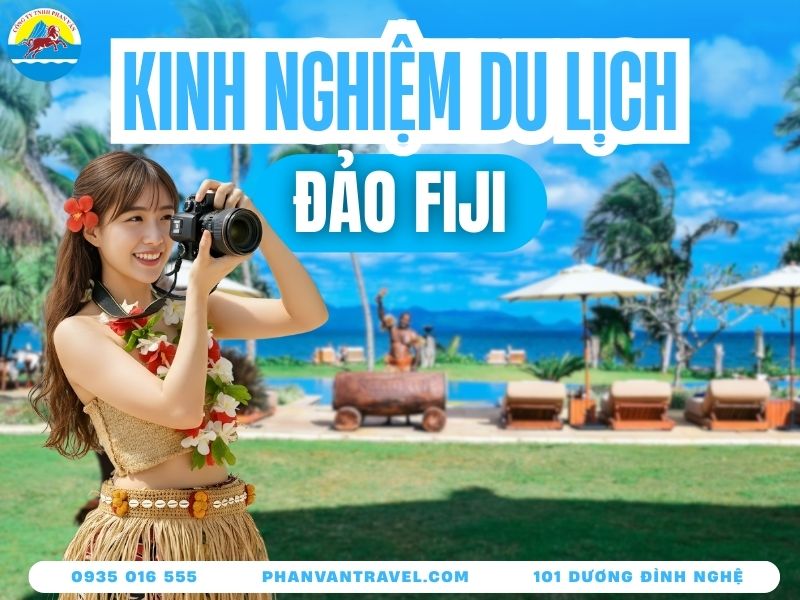 Kinh Nghiệm Du Lịch Fiji - Ăn Gì, Chơi Gì Và Ở Đâu Cho Chất?