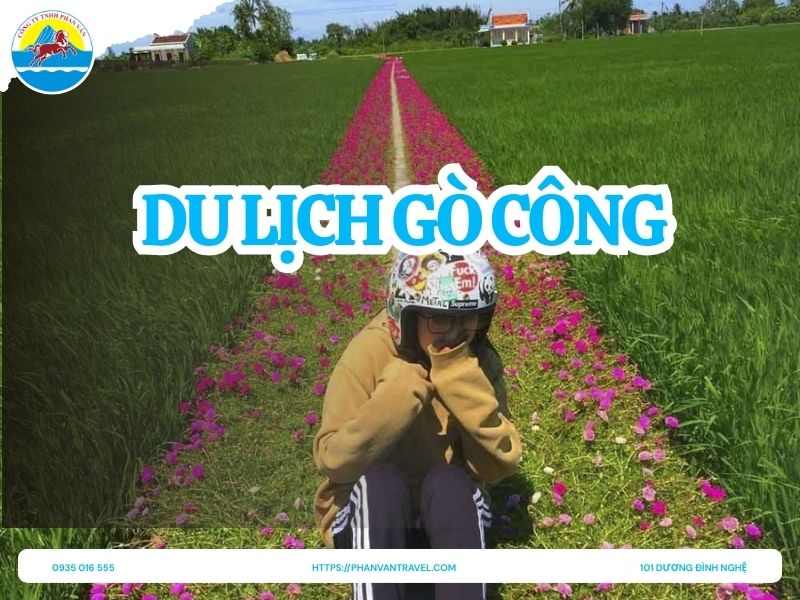 Khám Phá 5 Địa Điểm Du Lịch Ở Gò Công Nên Ghé Thăm 2026