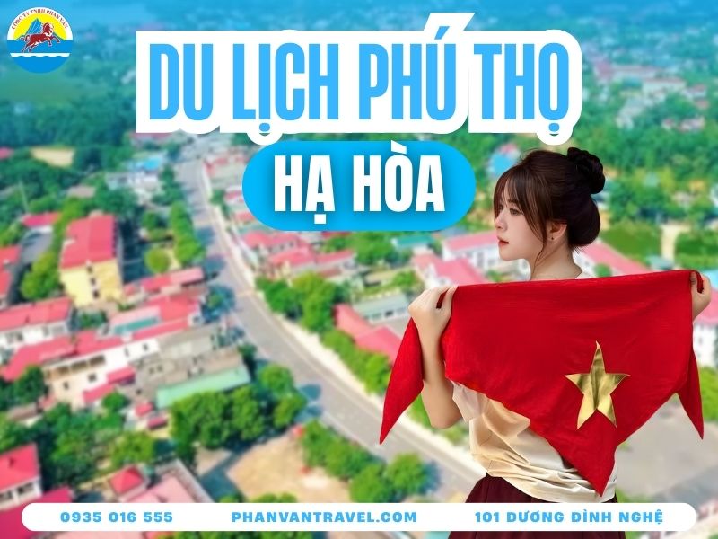 Chơi Gì Khi Du Lịch Hạ Hòa Phú Thọ? Top 10 Địa Điểm Nổi Tiếng
