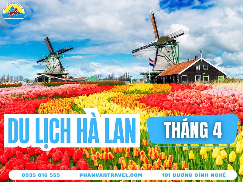 Review Du Lịch Hà Lan Tháng 4: Có Gì Hot Mà Ai Cũng Phát Cuồng?