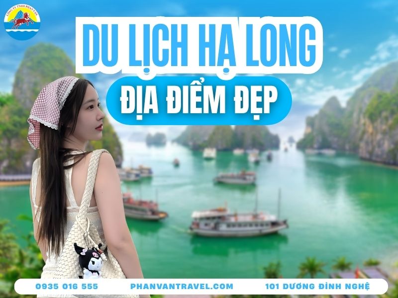 Top 20 Địa Điểm Du Lịch Hạ Long Tuyệt Đẹp Không Thể Bỏ Lỡ