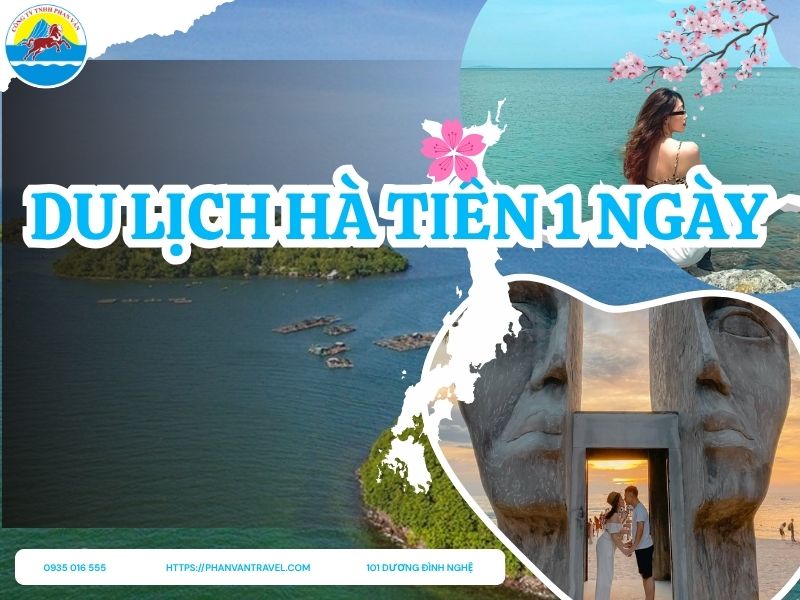 Du Lịch Hà Tiên 1 Ngày Chi Tiết: Lịch Trình Tối Ưu, Ăn Gì, Chơi Đâu?