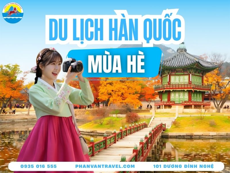 Du Lịch Hàn Quốc Mùa Hè Có Gì Hấp Dẫn? Bí Kíp Cho Chuyến Đi Tiết Kiệm