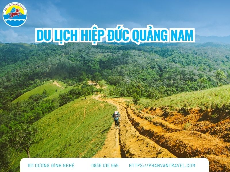 Top 5 Địa Điểm Du Lịch Hiệp Đức Quảng Nam Nhất Định Phải Ghé