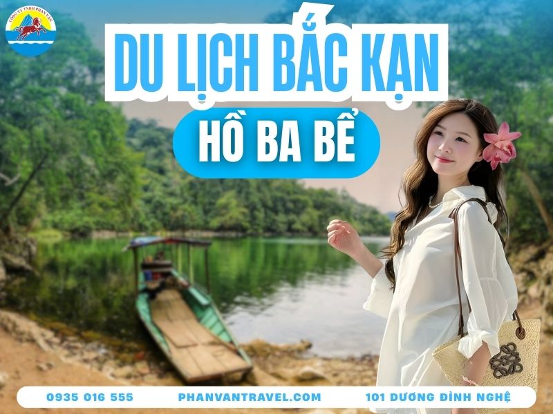 Cẩm Nang Du Lịch Hồ Ba Bể: Checklist Những Điểm Đến Cực Hot