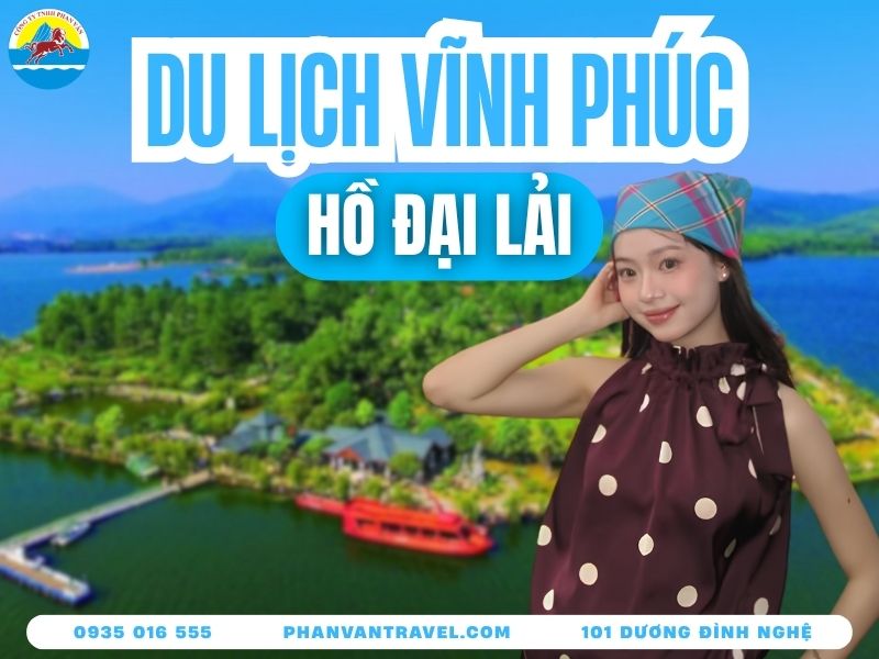 Kinh Nghiệm Du Lịch Hồ Đại Lải Vĩnh Phúc 2026 Chi Tiết Từ A-Z
