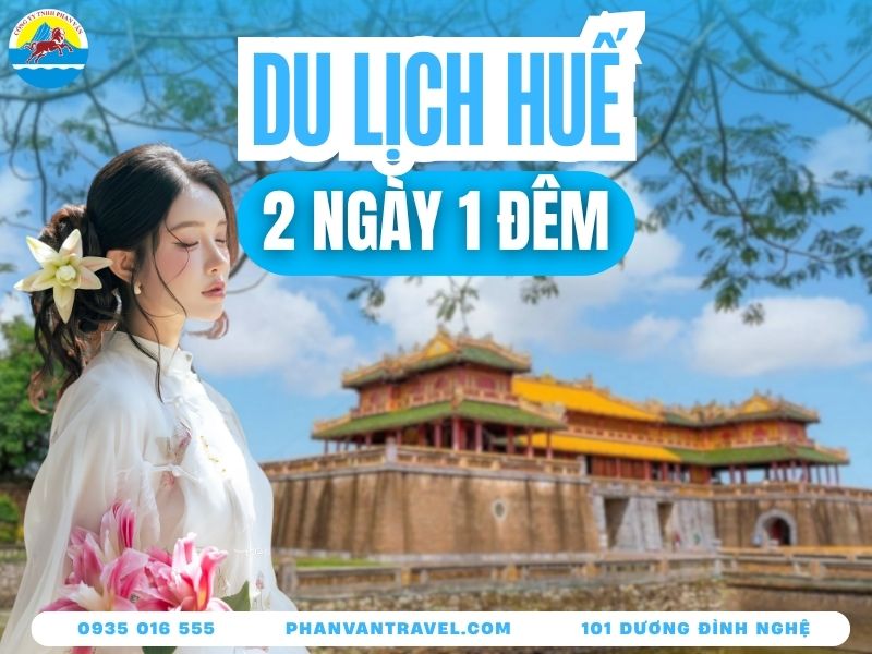 Kinh Nghiệm Du Lịch Huế 2 Ngày 1 Đêm Từ Đà Nẵng 2026 Từ A-Z