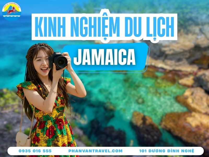 Cẩm Nang Du Lịch Jamaica - Đi Đâu, Ăn Gì Và Chơi Gì Chất?