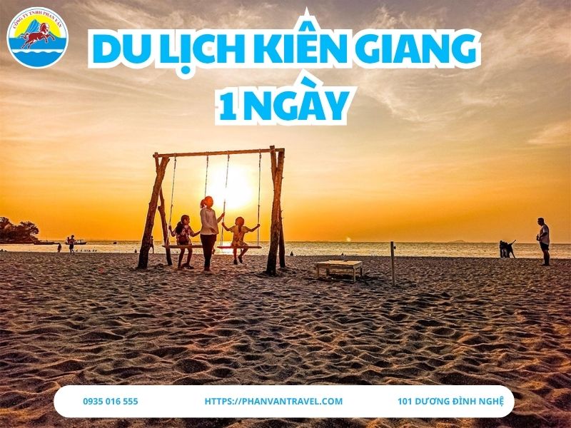 Du Lịch Kiên Giang 1 Ngày: Lịch Trình Chi Tiết, Địa Điểm Check-in Cực Đỉnh