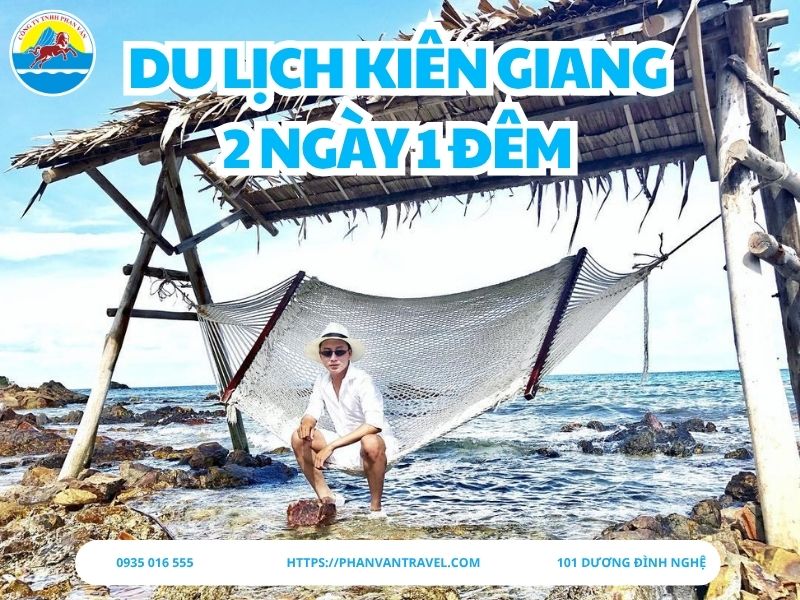 Khám Phá Du Lịch Kiên Giang 2 Ngày 1 Đêm: Đi Đâu, Ăn Gì, Chi Phí Bao Nhiêu?