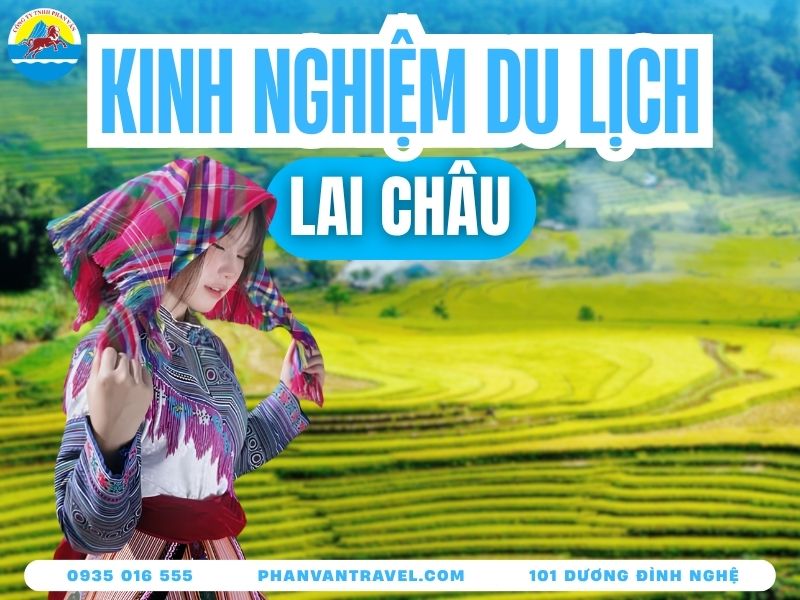 Kinh Nghiệm Du Lịch Lai Châu 2026: Nên Đi Mùa Nào, Chơi Gì?