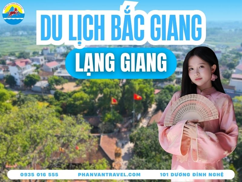 Tổng Hợp 10 Địa Điểm Du Lịch Lạng Giang Bắc Giang​ Hấp Dẫn Nhất