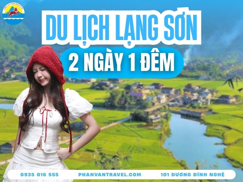 Lịch Trình Du Lịch Lạng Sơn 2 Ngày 1 Đêm Tiết Kiệm, Chi Tiết