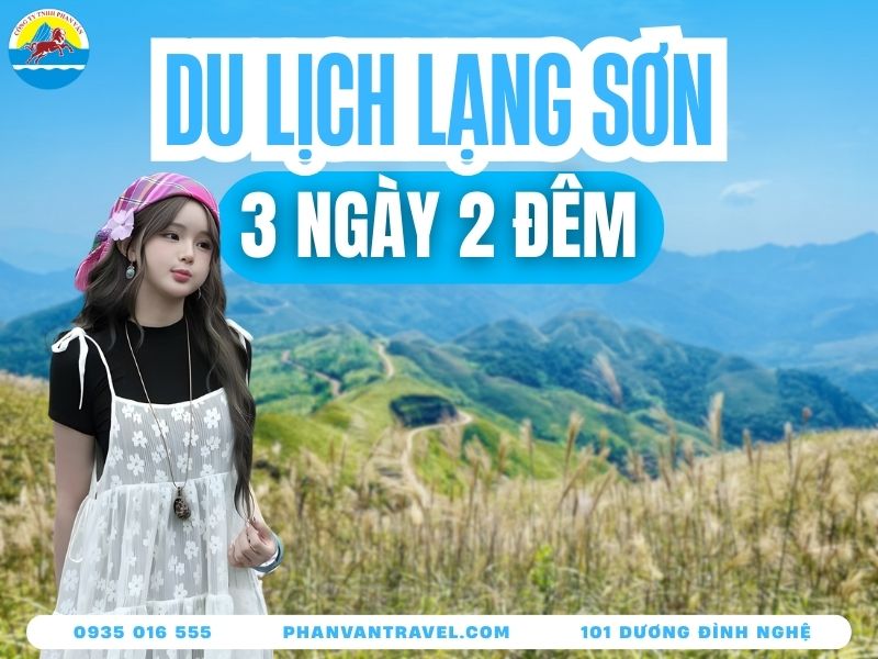 Cẩm Nang Du Lịch Lạng Sơn 3 Ngày 2 Đêm Đầy Đủ Và Mới Nhất
