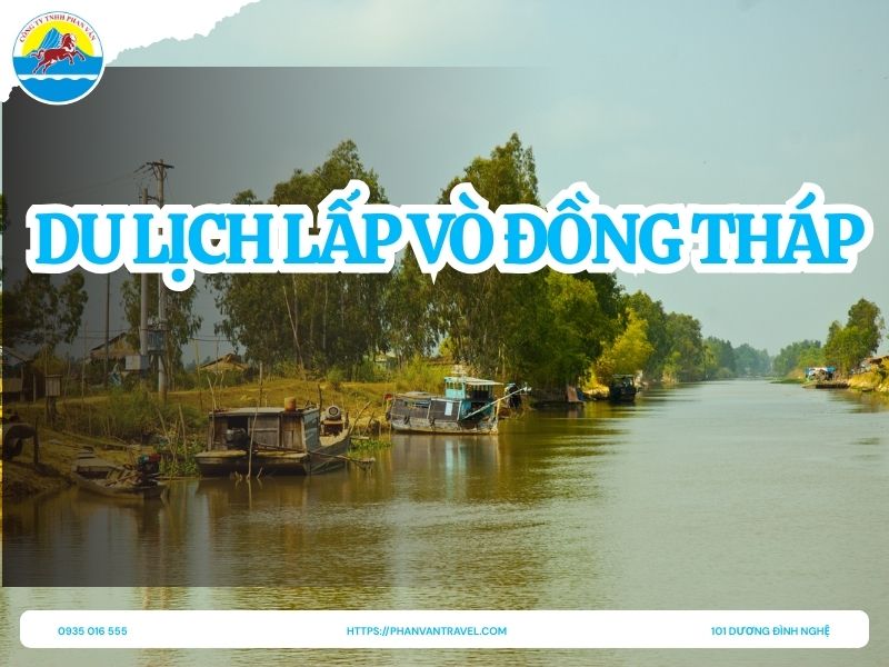 Du Lịch Lấp Vò Đồng Tháp: Khám Phá Vùng Đất Di Sản Giữa Hai Dòng Sông