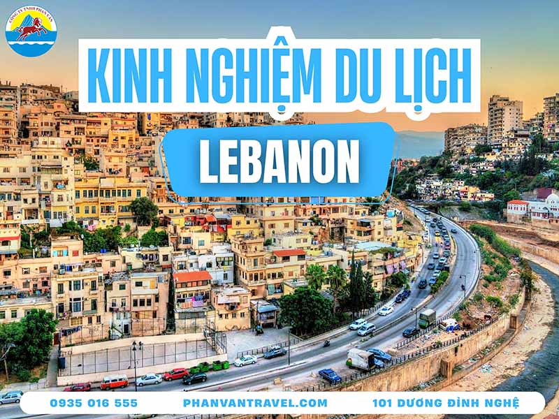 Du Lịch Lebanon: Khám Phá Nền Văn Hóa Kitô Giáo Lớn Nhất Trung Đông