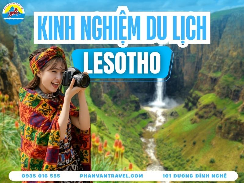 Kinh Nghiệm Du Lịch Lesotho - Khám Phá Vương Quốc Trên Mây