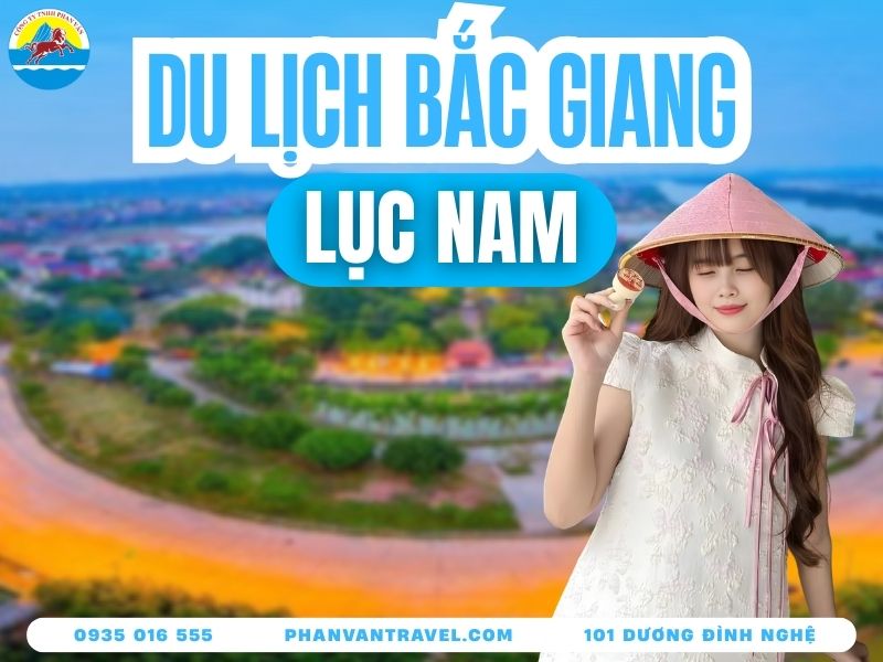 Lưu Ngay 10 Địa Điểm Du Lịch Lục Nam Bắc Giang Nổi Tiếng Nhất