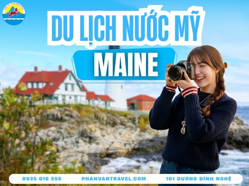 Bỏ Túi 10 Địa Điểm Du Lịch Maine Đẹp Nhất Không Thể Bỏ Qua