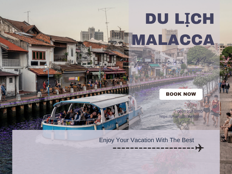 Du Lịch Malacca - Khám Phá Viên Ngọc Di Sản Của Malaysia