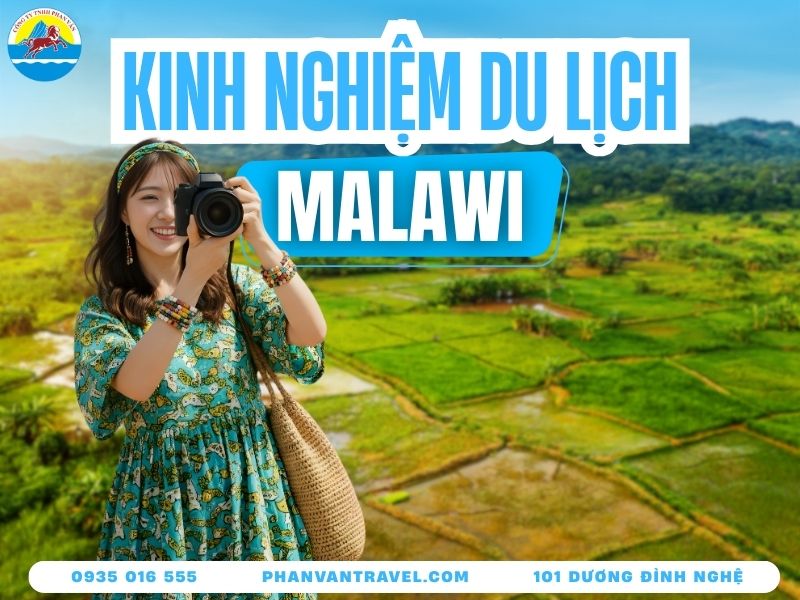 Bí Kíp Du Lịch Malawi: Kinh Nghiệm Tự Túc A-Z Cho Người Mới