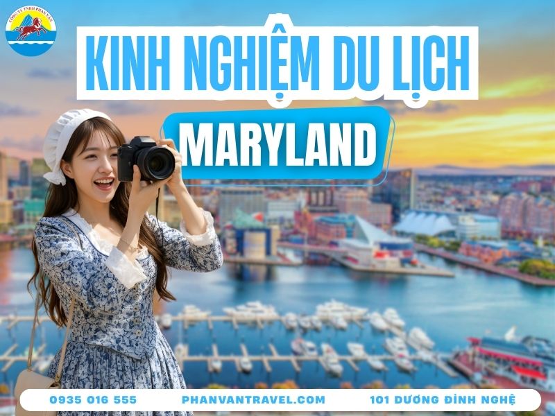 Du Lịch Maryland - Điểm Đến Đa Sắc Màu Tại Bờ Đông Nước Mỹ
