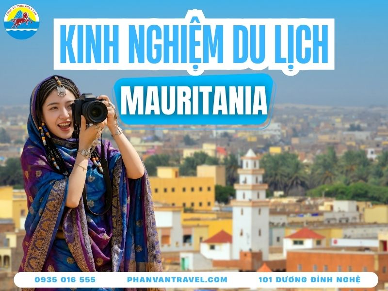Bí Kíp Du Lịch Mauritania: Khám Phá Vùng Đất Sa Mạc Huyền Bí