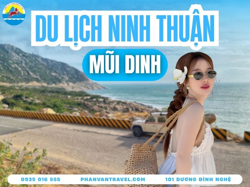 Kinh Nghiệm Du Lịch Mũi Dinh Ninh Thuận Tự Túc Siêu Tiết Kiệm