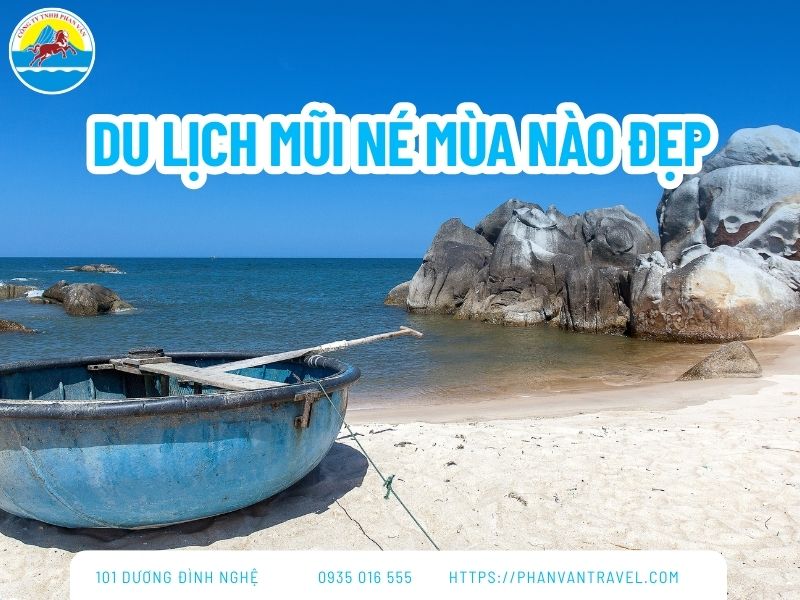 Du Lịch Mũi Né Mùa Nào Đẹp Nhất? Bí Quyết Chọn Mùa Thích Hợp
