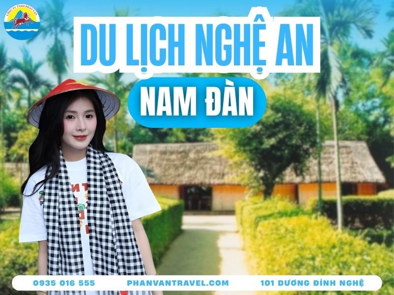 Kinh Nghiệm Du Lịch Nam Đàn Nghệ An - Tổng Hợp 10 Điểm Đến Hot