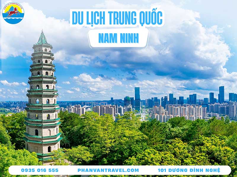 Du Lịch Nam Ninh Trung Quốc: Cẩm Nang Chi Tiết Từ A-Z Cho Người Việt