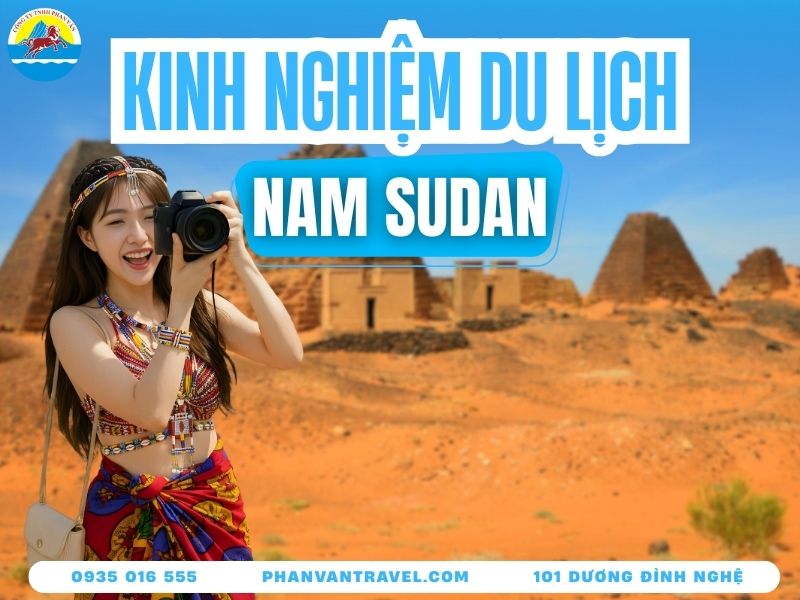 Tips Du Lịch Nam Sudan: Khám Phá Quốc Gia Trẻ Nhất Thế Giới